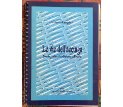 Le vie dell’acciuga. Storia, mito e tradizione culinaria di Laura Rangoni, 200