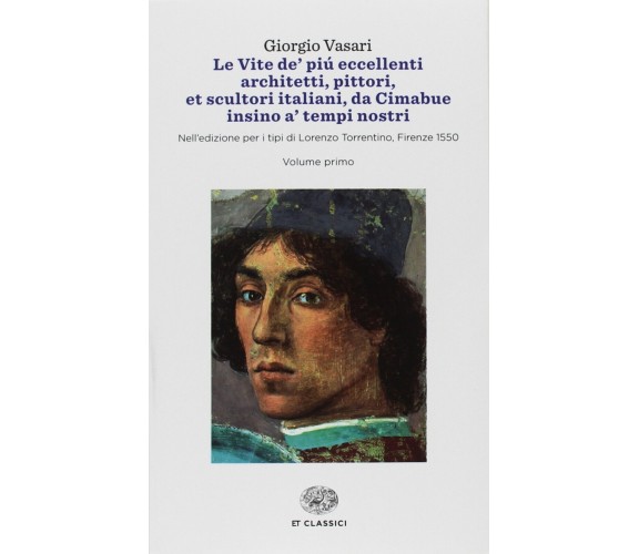 Le vite de' più eccellenti architetti, pittori, et scultori italiani, da Cimabue