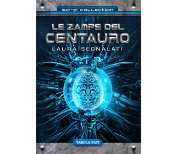 Le zampe del centauro di Laura Segnalati, 2020, Tabula Fati