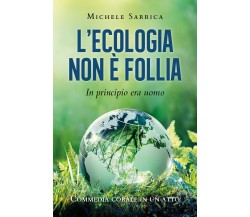 L’ecologia non è follia. In principio era uomo di Michele Sarrica,  2021,  Youca