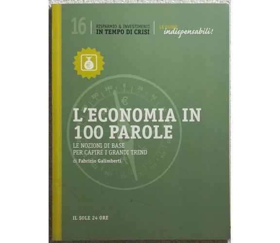 L’economia in 100 parole di Aa.vv.,  2012,  Il Sole 24 Ore