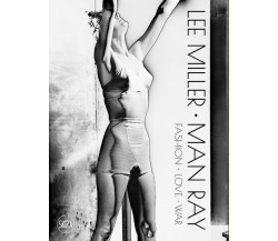 Lee Miller Man Ray. Fashion love war. Ediz. illustrata - Ami Bouhassane - 2022