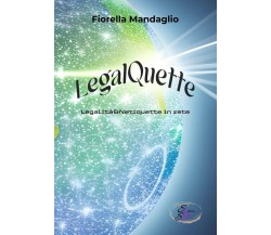 LegalQuette. Legalità&Netiquette in rete di Fiorella Mandaglio, 2023, Sbs Edi