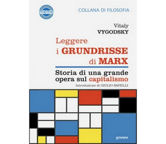 Leggere i Grundrisse di Marx. Storia di una grande opera sul capitalismo - ER