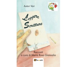 Leggere scritture	 di M. R. Giannalia,  2017,  Youcanprint