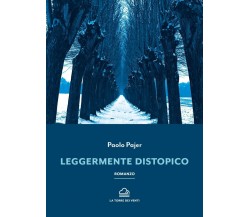 Leggermente distopico di Paolo Pajer, 2021, La Torre Dei Venti