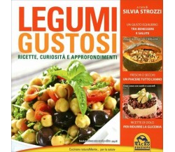 Legumi gustosi. Ricette curiosità e approfondimenti di Silvia Strozzi,  2014,  M