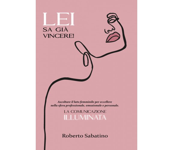 Lei sa già vincere! di Roberto Sabatino,  2021,  Youcanprint