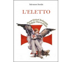 L’eletto -  Salvatore Sottile,  2014,  Youcanprint