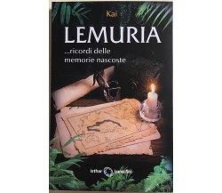 Lemuria... Ricordi Delle Memorie Nascoste di Kai,  2021,  Om Edizioni