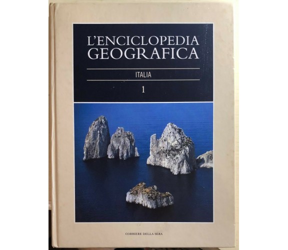 L’enciclopedia geografica 1, Italia di Aa.vv., 2004, Corriere Della Sera