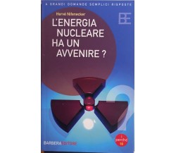 L’energia nucleare ha un avvenire? di Hervé Nifenecker, 2005, Barbera Editore