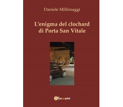 L’enigma del clochard di Porta San Vitale	 di Daniele Millimaggi,  2017,  Youcan