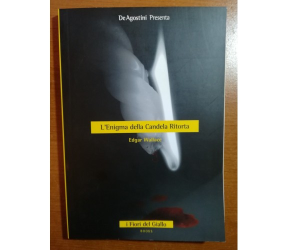 L'enigma della candela ritorta - Edgar Wallace - DeAgostini - 2007 - M