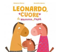 Leonardo, Cuore di mamma e papà di Stefania D’Avino, Nicoletta Manno, 2022, Y