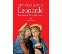 Leonardo. Il genio dell'imperfezione. Ediz. illustrata - Vittorio Sgarbi - 2019