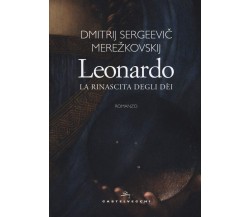 Leonardo. La rinascita degli dèi - Dimitrij Sergeevic Merezkovskij - 2019