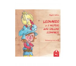Leonardo e il mistero delle galline scomparse	 di Angelo Calvisi, Luca Garonzi ,