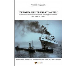 L’epopea dei transatlantici. Evoluzione e declino delle navi passeggeri italiane