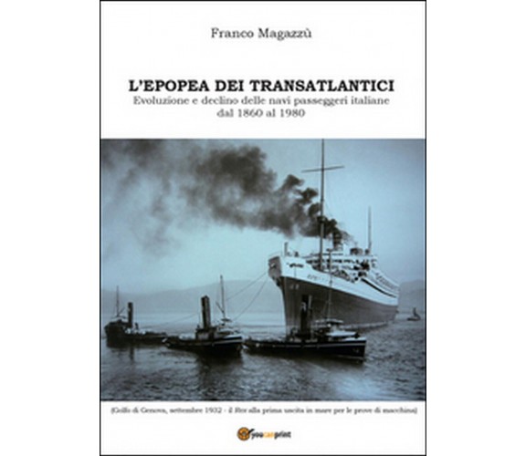 L’epopea dei transatlantici. Evoluzione e declino delle navi passeggeri italiane