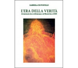 L’era della verità - Gabriela De Portillo,  2014,  Youcanprint