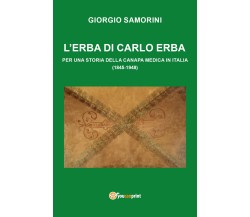 L’erba di Carlo Erba di Giorgio Samorini,  2018,  Youcanprint