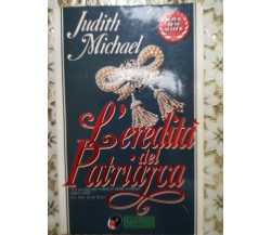 L'eredità del patriarca - Judith Michael - Sperling - 1993-M