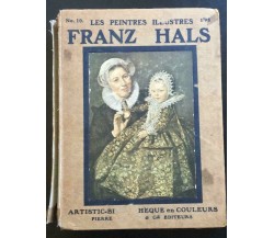 Les Peintres Illustres Franz Hals - M. Henri Roujon -Pierre Lafitte Et Cie Ed- P