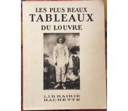 Les plus beaux tableaux du Louvre di Hachette, 1929, Librairie Hachette