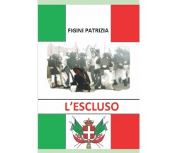 L’escluso di Patrizia Figini,  2021,  Indipendently Published