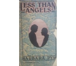 Less than Angels - Barbara Pym , 1982 - C