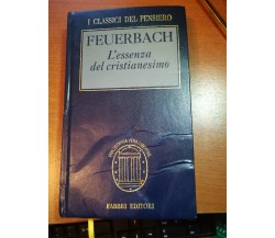 L'essenza del cristianesimo - Feuerbach - Fabbri - 1995 - M