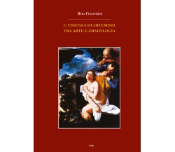 L’essenza di Artemisia tra arte e grafologia  di Rita Fiorentini,  2019  - ER