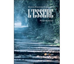 L’essere	 di Franco E. Carigliano,  2016,  Youcanprint