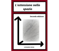 L’estensione nello spazio - Seconda edizione di Leonardo Riosa, 2022, Youcanp