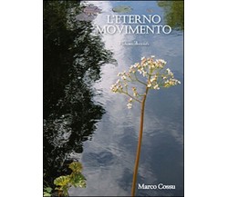 L’eterno movimento - Marco Cossu,  2014,  Youcanprint