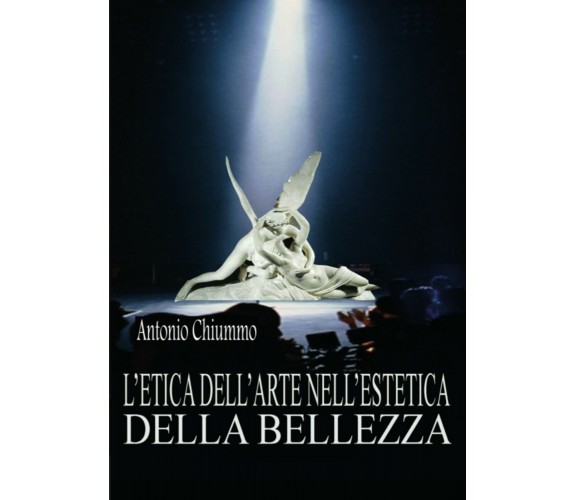 L’etica dell’arte nell’estetica della bellezza di Antonio Chiummo,  2014,  Youca