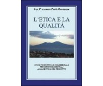 L’etica e la qualità - Francesco P. Rosapepe,  2013,  Youcanprint