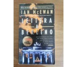 Lettera da Berlino - I. McEwan - Mondadori - 1997 - AR