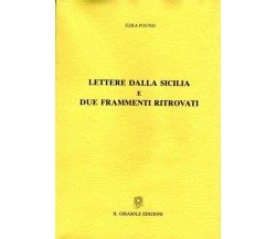 Lettera dalla Sicilia e due frammenti ritrovati di Ezra Pound,  1997,  Il Giraso
