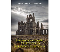 Letteratura per il popolo--I Veleni della religione cattolica (critica ai sacram