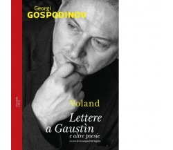  Lettere a Gaustìn e altre poesie di Georgi Gospodinov, 2022, Voland