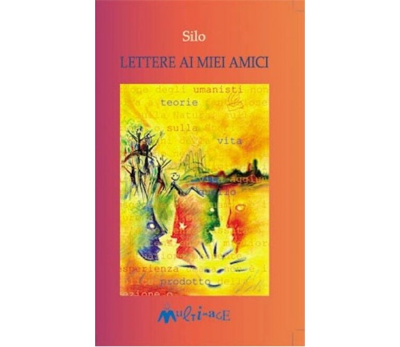 Lettere ai miei amici di Silo, 2006, Ass. Multimage