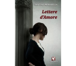 Lettere d’Amore	 di Santino Mirabella,  Algra Editore
