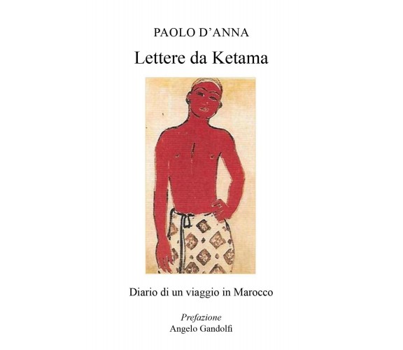 Lettere da Ketama. Diario di un viaggio in Marocco di Paolo D’Anna, 2019, Youcan