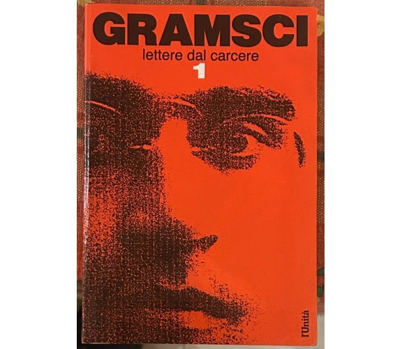 Lettere dal carcere Vol. 1 di Antonio Gramsci, 1988, L’unità