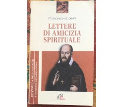 Lettere di amicizia spirituale di Francesco Di Sales, 2003, Paoline Editorial