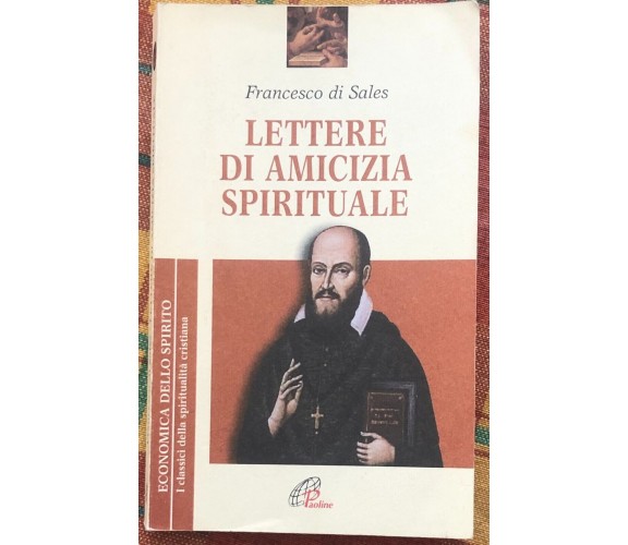 Lettere di amicizia spirituale di Francesco Di Sales, 2003, Paoline Editorial