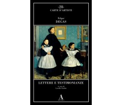 Lettere e testimonianze - Edgar Degas - Abscondita, 2023