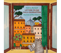 Lettere feline dalla quarantena di Martinelli Federica - Edizioni Del faro, 2020